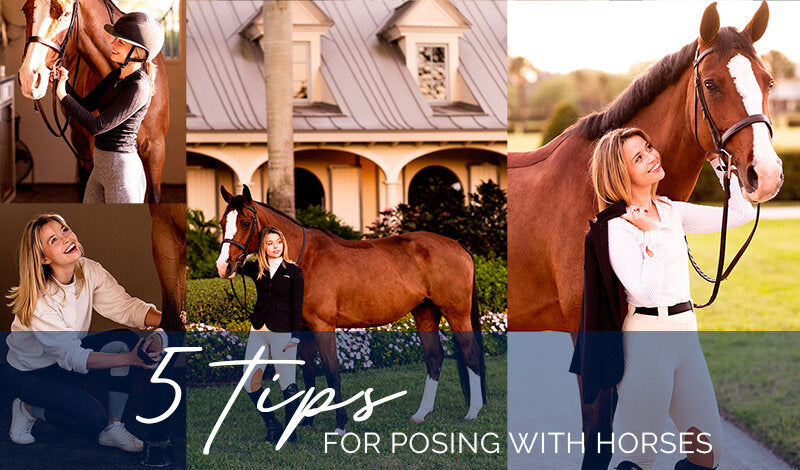5 Tips for Posing with Horses