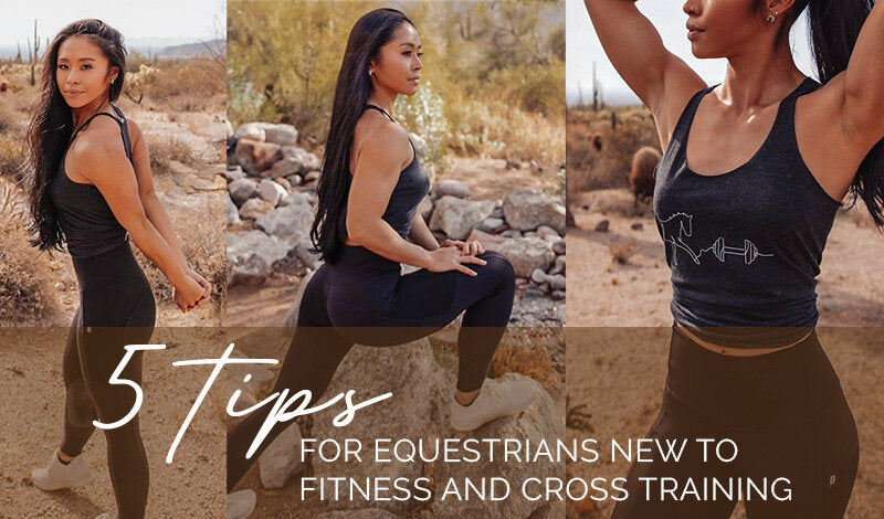 5 Tips for Equestrians New to Fitness and Cross Training